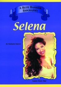Selena (Blue Banner Biographies)