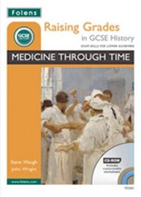 Raising Grades in GCSE History: Medicine Through Time