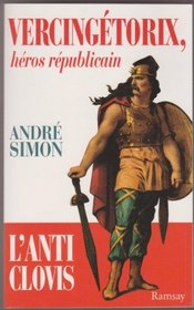 Vercingetorix, heros republicain (French Edition)