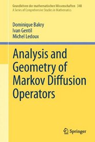 Analysis and Geometry of Markov Diffusion Operators (Grundlehren der mathematischen Wissenschaften)