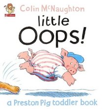 Little Oops! (A Preston Pig Toddler Book)