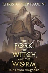 The Fork, the Witch, and the Worm (Tales from Alagasia Volume 1: Eragon)