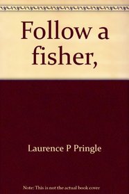 Follow a fisher,