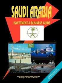 Saudi Arabia Investment & Business Guide (World Investment and Business Library)