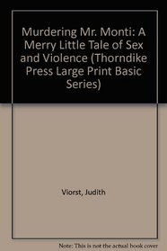 Murdering Mr. Monti: A Merry Little Tale of Sex and Violence (Large Print)