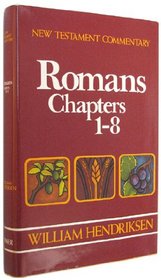 New Testament Commentary: Exposition of Paul's Epistle to the Romans, Vol. 1: Chapters 1-8