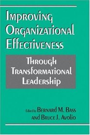 Improving Organizational Effectiveness through Transformational Leadership