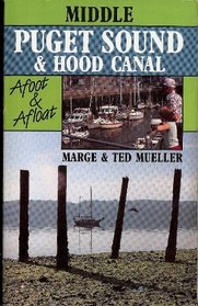 Middle Puget Sound and Hood Canal: Afoot and Afloat