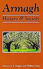 Armagh History and Society: Interdisciplinary Essays on the History of an Irish County (Interdisciplinary essays on the history of an Irish county)