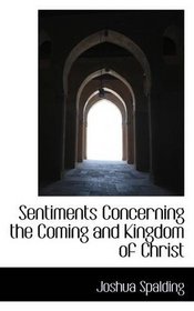 Sentiments Concerning the Coming and Kingdom of Christ