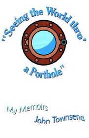 Seeing the World Thro' a Porthole