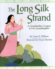 The Long Silk Strand: A Grandmother's Legacy to Her Granddaughter