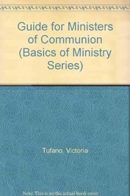 Guide for Ministers of Communion (Basics of Ministry Series)