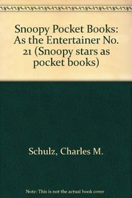 Snoopy Pocket Books: As the Entertainer No. 21 (Snoopy Stars as Pocket Books)