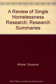 Review of Single Homelessness Research: Research Summaries