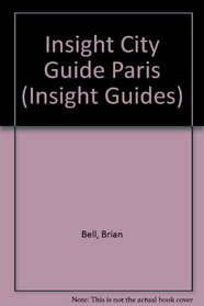 Insight City Guide Paris (Insight City Guides (Book  Restaruant Guide))