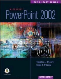 The O'Leary Series: PowerPoint 2002- Introductory