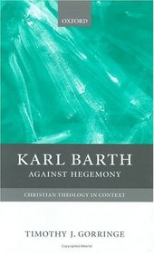 Karl Barth: Against Hegemony (Christian Theology in Context)