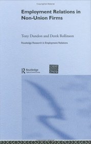 Employment Relations in Non-Union Firms (Routledge Research in Employment Relations)