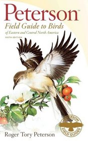 Peterson Field Guide to Birds of Eastern and Central North America, Sixth Edition (Peterson Field Guides (R) Series)