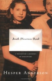 South Mountain Road : A Daughter's Journey of Discovery