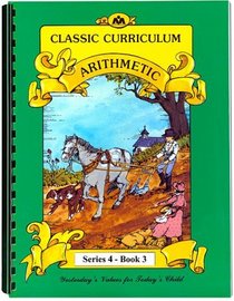 Classic Curriculum Arithmetic Workbook Series 4 - Book 3
