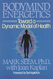 Bodymind Energetics : Toward a Dynamic Model of Health