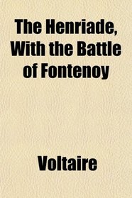 The Henriade, With the Battle of Fontenoy