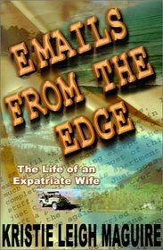 Emails from the Edge: The Life of an Expatriate Wife