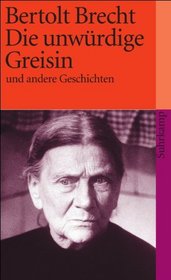 Die unwrdige Greisin und andere Geschichten.