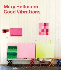 Mary Heilmann: Good Vibrations