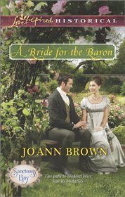 A Bride for the Baron (Sanctuary Bay, Bk 3) (Love Inspired Historical, No 225)