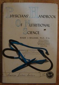 Physicians' Handbook of Nutritional Science (American lecture series, publication no. 963. A monograph in the Bannerstone division of American lectures in living chemistry)