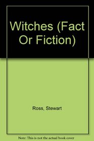 Witches (Fact Or Fiction)