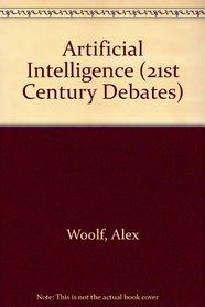Artificial Intelligence (21st Century Debates)