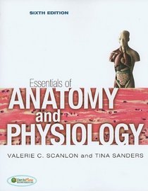 Essentials of Anatomy and Physiology, 6th Edition