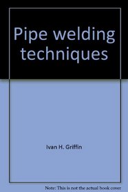 Pipe welding techniques