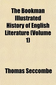 The Bookman Illustrated History of English Literature (Volume 1)