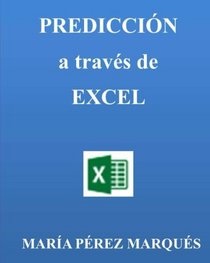 PREDICCIONES a travs de EXCEL (Spanish Edition)