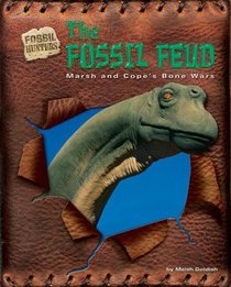 The Fossil Feud: Marsh And Cope's Bone Wars (Fossil Hunters)