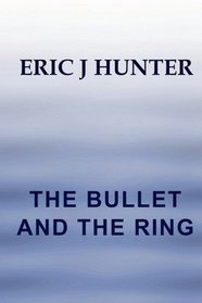 The Bullet and the Ring