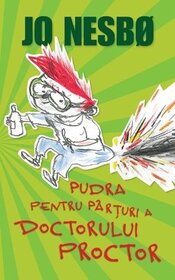 Pudra pentru parturi a Doctorului Proctor (Doctor Proctor's Fart Powder) (Doctor Proctor's Fart Powder, Bk 1) (Romanian Edition)