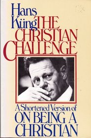 The Christian challenge: A shortened version of On being a Christian