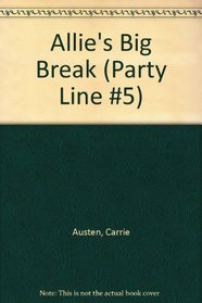 Allie's Big Break (Party Line #5)