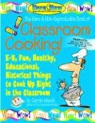 The Here & Now Reproducible Book of Classroom Cooking!: E-Z, Fun, Healthy, Educational, Historical Things to Cook Up Right in the Classroom (The Here & Now Series)