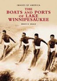 Boats and Ports of Lake Winnipesaukee,    Vol. 2 (NH) (Images of America)