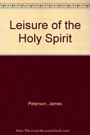 Leisure of the Holy Spirit