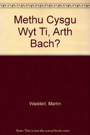 Methu Cysgu Wyt Ti, Arth Bach?