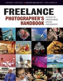 Freelance Photographer's Handbook: Success in Professional Digital Photography, 2nd Edition