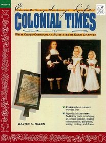 Everyday Life: Colonial Times (Everyday Life (Good Year Books))